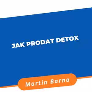 Podcast - Jak prodat detox