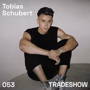 TRADESHOW podcast 053: Tobias Schubert