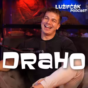 Lužifčák S2E15 Drahomír Piok - Muži v najlepšej forme sú často tí najzraniteľnejší