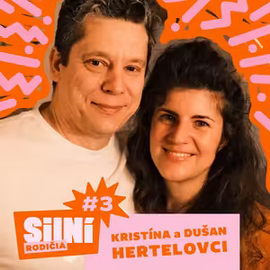 Silní rodičia #3: KRISTÍNA A DUŠAN HERTELOVCI