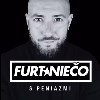 FURT NIEČO S PENIAZMI