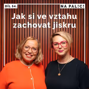 54. díl - Jak si ve vztahu zachovat jiskru