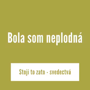 Bola som neplodná | Stojí to zato - svedectvá