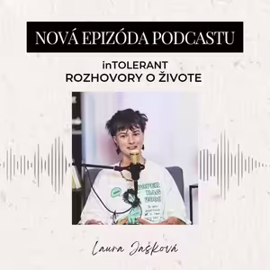 Laura Jašková "Nevedela som či je to infarkt alebo úzkosť" | inTOLERANT - Rozhovory o živote