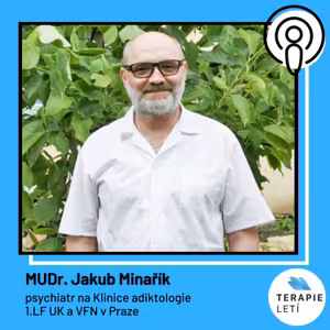 Terapie Letí #05: MUDr. Jakub Minařík – Na Cestě ze Závislosti