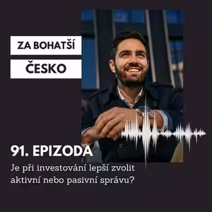 #91 Je při investování lepší zvolit aktivní nebo pasivní správu?