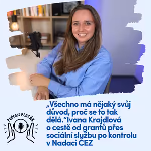 „Všechno má nějaký svůj důvod, proč se to tak dělá.“ – Ivana Krajdlová o cestě od grantů přes sociální službu po kontrolu v Nadaci ČEZ