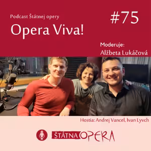 Opera Viva! #75: Profilový rozhovor s mladými sólistami Andrejom Vancelom a Ivanom Lyvchom.