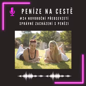 # 24 Novoroční předsevzetí - správné zacházení s penězi