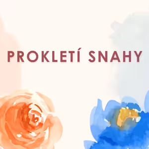 26|06|7| Bedřich Smola | Prokletí snahy