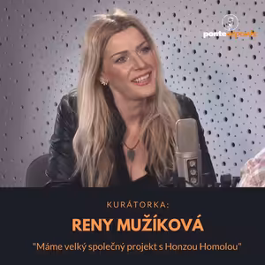 Reny Mužíková – kurátorka: Máme velký společný projekt s Honzou Homolou