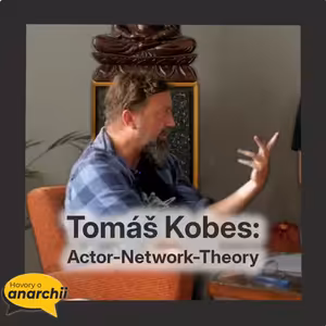 Tomáš Kobes: Jak zvířata a technologie spoluvytvářejí naši společnost? 💛 HOVORY O ANARCHII 48 💛