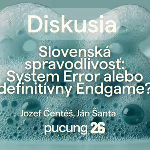 Slovenská spravodlivosť: System Error alebo definitívny Endgame?