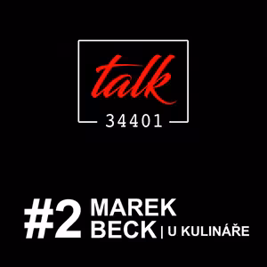 MAREK BECK | U Kulináře Domažlice | TALK34401 podcast #2