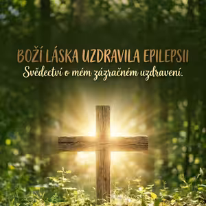 Jak Bůh ukončila chronické epileptické záchvaty