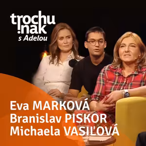 Eva Marková, Michaela Vasiľová a Branislav Piskor