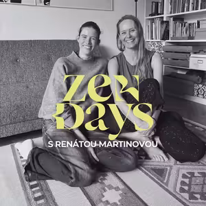 #20| Zen Days s Renátou Martinovou ~ jak najít klid v chaosu?