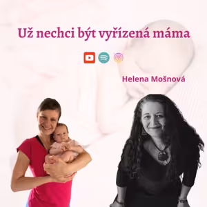 Už nechci být vyřízená máma
