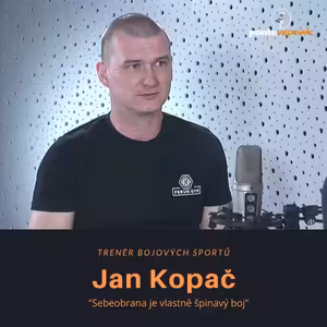 Jan Kopač - trenér bojových sportů: Sebeobrana je vlastně špinavý boj