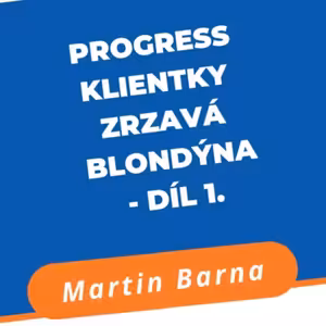 Progress klientky Zrzavá blondýna - Díl 1.