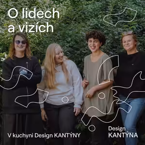 V kuchyni Design KANTÝNY: O lidech a vizích – Eva Gartnerová, Veronika Zelezníková, Jitka Smolíková a Kateřina Večerková