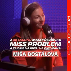 S03E23 Míša Dostálová: Z Oktagonu mám od Novotného přezdívku MISS PROBLEM a tak mě najdeš i na OnlyFans!