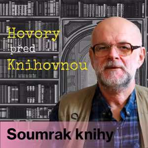 Hovory před knihovnou - Soumrak knihy (Episoda 2)