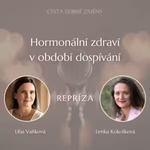 repríza: Hormonální zdraví v období dospívání - Lenka Kokošková a Líba Vaňková