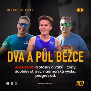 Dva a půl běžce #07: Záznam livestreamu, FAQ, zóny, doplňky stravy, nadmořská výška, progres a další
