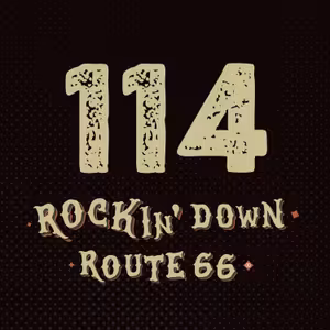 114 - ROCKIN' DOWN ROUTE 66 - 10. 4. 2025