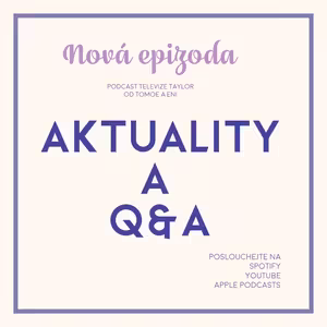Aktuality o Taylor + otázky posluchačů