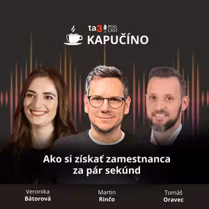 ta3 podcast Kapučíno: Ako si získať zamestnanca za pár sekúnd