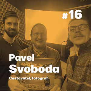 Pavel Svoboda - Jezdím na místa, která se rychle mění a z každé země si odvážím skvělé zážitky.