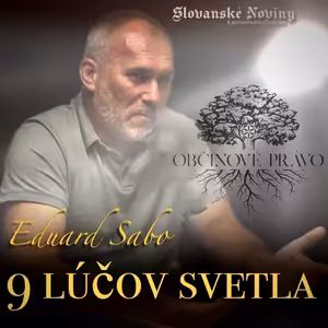 Podcast #12- Rozhovory: Téma- 9 lúčov svetla, mám ťa rád.... Hosť Eduard Sabo.