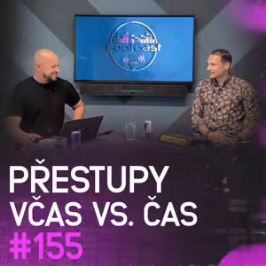 Přestupy Včas vs. čas | Footcast #155