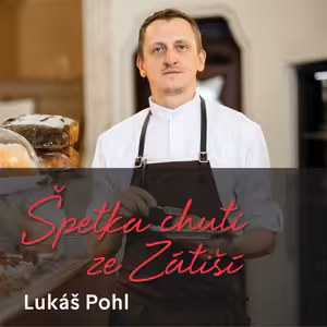 Lukáš Pohl o cukrařině jako řemesle, odpovědnosti tradice a moderním Myšákovi