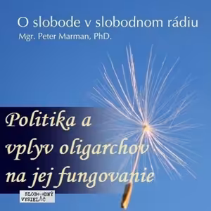O Slobode 9 - 2014-09-11 Politika a vplyv oligarchov na jej fungovanie