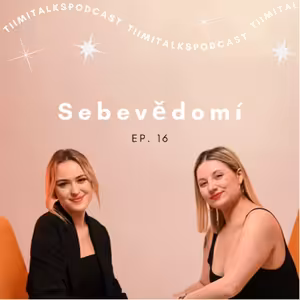 “Buď perfektní, ale já nejsem perfektní” Tiimitalks EP.17, Anežka finalistka Miss Earth o sebevědomí