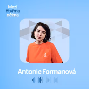 Antonie Formanová: Nahota ve filmu je podle mě výzva, ale myslím si, že je důležité si tím projít