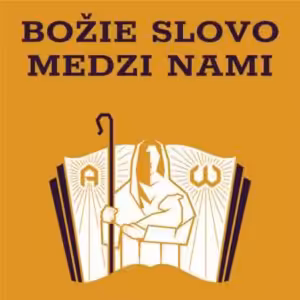 Posolstvo evanjelia z 19. nedele v Cezročnom období (9.8.)