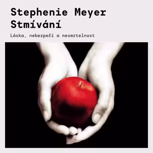 Stephenie Meyer – Stmívání | Knižní začátek slavné upírské ságy
