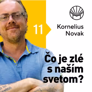 🗺️ Čo je zlé s naším svetom? • Kornelius Novak