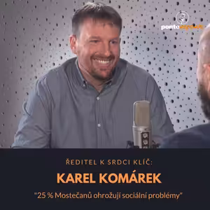 Karel Komárek – ředitel K srdci klíč: 25 % Mostečanů ohrožují sociální problémy