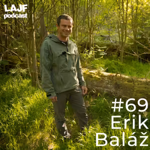 LAJF #69 - Erik Baláž: O národných parkoch a ochrane prírody