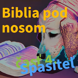 Biblia pod nosom - Spasiteľ