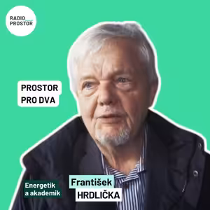 František Hrdlička: Mám podezření, že někteří zastánci Green Dealu nechodili na fyziku