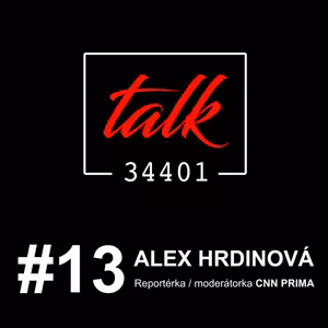 ALEX HRDINOVÁ | TALK34401 | podcast #13