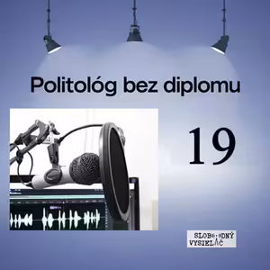 Politológ bez diplomu 19 - 2026-09-30 Dušan Stríž