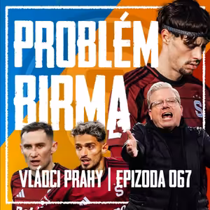 VLÁDCI PRAHY #067: Utrpení v Olomouci a velký návrat Olatunjiho! Birmančević je problém