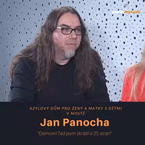 Jan Panocha – Azylový dům pro ženy a matky s dětmi v Mostě: Domovní řád jsem zkrátil o 25 stran
